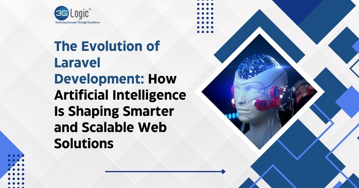 The Evolution of Laravel Development: How Artificial Intelligence Is Shaping Smarter and Scalable Web Solutions